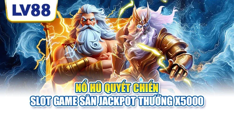 Nổ hũ quyết chiến